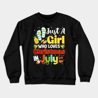 Just A Girl Who Loves Christmas In July Summer Vacation Crewneck Sweatshirt